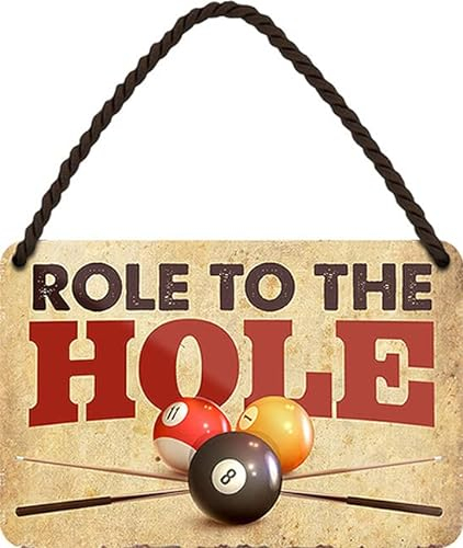 WOGEKA ART Retro Blechschild - Role to the Hole - Lustiger Spruch als Geschenkidee für POOL BILLARD SPIELER zu Geburtstag Weihnachten als Deko Schild 18x12 cm Metallschild Hängeschild HS740