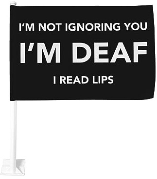 Autoflagge mit der Aufschrift „I'mIgnoring You I'm Deaf I Read Lips, 30,5 x 45,7 cm, Autoflaggen, Autofenster-Dekor, wasserdichte Autofenster-Flaggen, doppelseitiger Fensterclip, farbechte Fenstercli