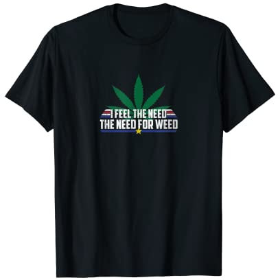 Lustig Das Bedürfnis nach Gras 420 T-Shirt