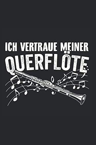 Ich vertraue meiner Querflöte: Notenheft: A5 120 Seiten Notenblock Flöte Musikschule Flötenspieler