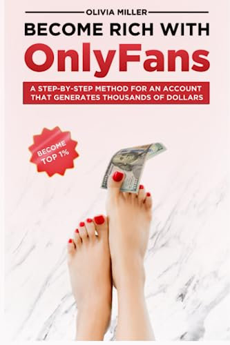 RICH WITH ONLY FANS: Step-by-step method for an account that generates thousands of dollars
