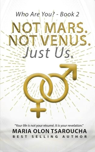 Not Mars. Not Venus. Just Us: Ending the Myth That Men and Women Are Worlds Apart (Who Are You?)