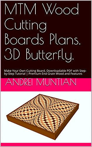 MTM Wood Cutting Boards Plans. 3D Butterfly.: Make Your Own Cutting Board, Downloadable PDF with Step-by-Step Tutorial | Premium End Grain Wood and Features