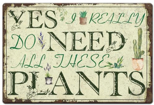 Hobbspring 1 Stück Vintage Metallblechschilder 30x20cm Need Plant Schilder Yes I Really Do Need All These Plants Poster Mit 4 vorgebohrten Löchern Für Cafés Büros Zuhause Wand Und Außendekoration