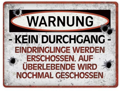 Metallschild XL mit Einschusslöcher Motiv und Spruch: Warnung - Kein Durchgang - Eindringlinge werden erschossen. Auf Überlebende wird nochmal geschossen.