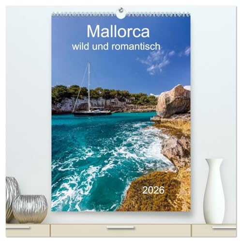 Mallorca - wild und romantisch (hochwertiger Premium Wandkalender 2026 DIN A2 hoch), Kunstdruck in Hochglanz: Mallorca für Liebhaber mit tollen Bildern einer Auswahl an Buchten (CALVENDO Orte)