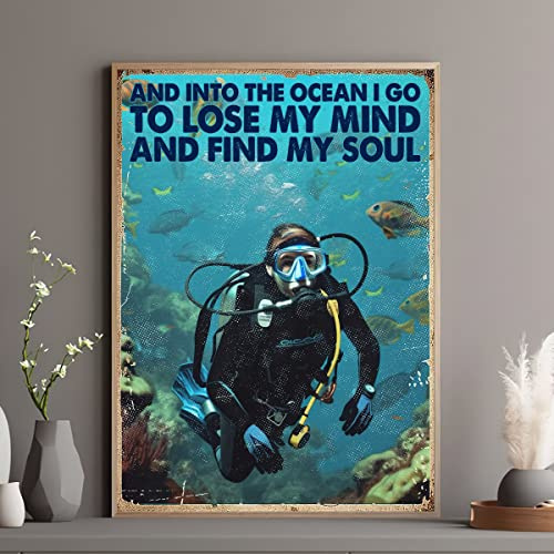 Retro-Metall-Blechschild, 30,5 x 40,6 cm, Motiv: Scuba Diving Into The Ocean I Go to Lose My Mind and Find My Soul Poster, Scuba Diving, Vintage-Poster, Taucher-Druck, lustige Wanddekoration,