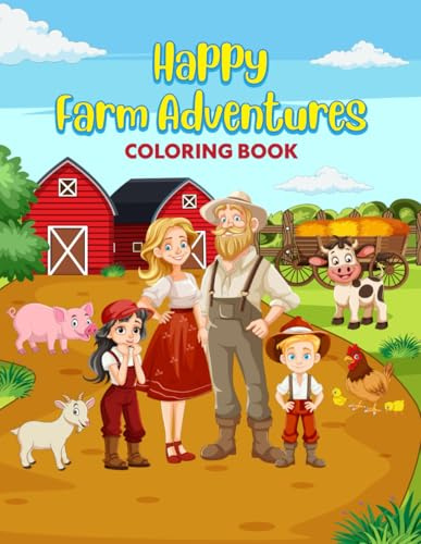 Happy Farm Adventures: A Fun and Relaxing Coloring Book for Kids Who Love Animals and Farm Life