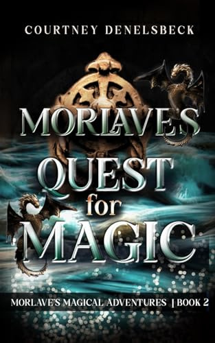 Morlave's Quest for Magic (Morlave's Magical Adventures, Band 2)