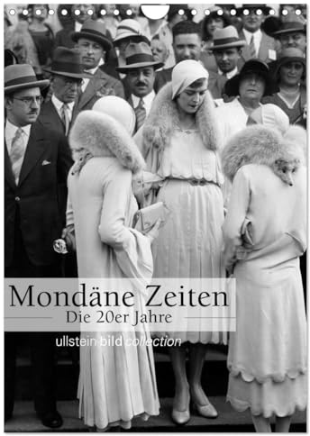 Mondäne Zeiten - Die 20er Jahre (Wandkalender 2026 DIN A4 hoch), CALVENDO Monatskalender: Fotografien der ullstein bild collection zu Mondäne Zeiten - Die 20er Jahre (CALVENDO Menschen)