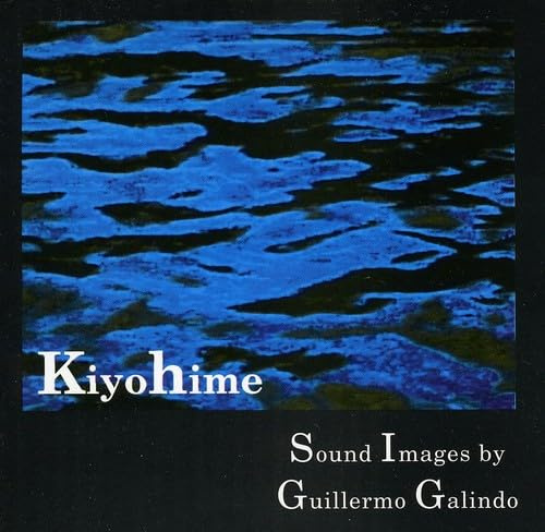 Kiyohime: Sound Images by Guillermo Galindo