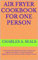 AIR FRYER COOKBOOK FOR ONE PERSON: A Practical And Effective Guide To Easy and Healthy Everyday Air fryer Recipes for Beginners to try at the comfort of their home