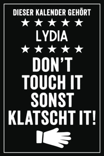 Lydia - Don't touch it sonst klatscht it!: Lustiger Personalisierter Kalender 2023 A5 I Klassisch & Elegant In Schwarz I Taschenkalender 2023 I Wochenplaner 2023