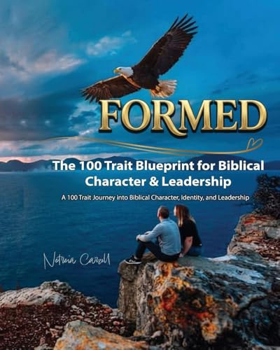 Formed: The 100 Trait Blueprint for Biblical Character & Leadership