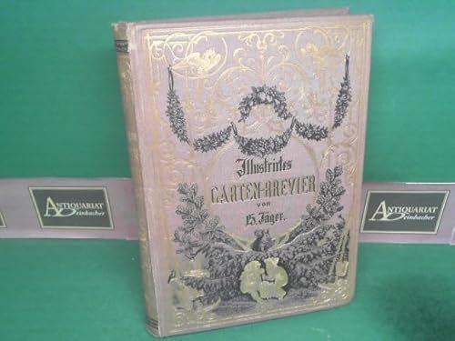 Illustrirtes Garten - Blumen - Brevier. - Widmungsgabe für unsere Frauen und Jungfrauen. Nebst einem Gartenarbeits-Kalender.