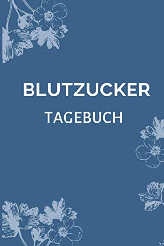 BLUTZUCKER TAGEBUCH: A5 DIABETES TAGEBUCH | Blutzucker Tagebuch | Diabetiker Eintragbuch | Blutzuckertagebuch geeignet für Diabetes Typ 1 und Typ 2 | Eintragen der Blutzuckerwerte