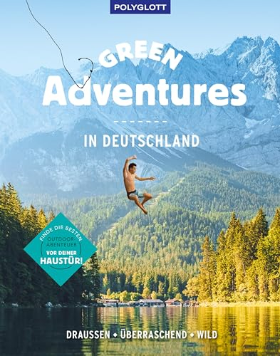 Green Adventures in Deutschland: draußen • überraschend • wild (Bildband)