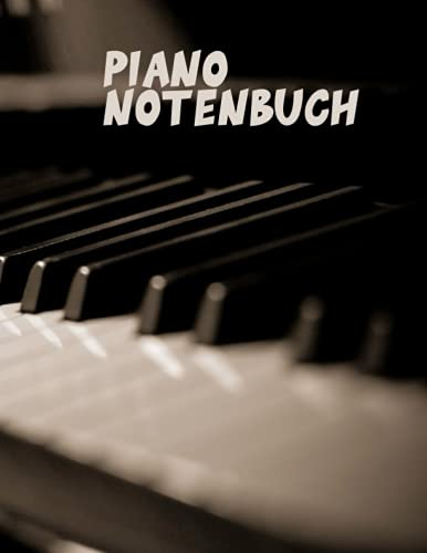 Piano Notenbuch: Notenbuch für Piano mit 123 Seiten leeren Notenblätter DIN A4