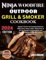 Ninja Woodfire Outdoor Grill & Smoker Cookbook 2024: Master The Art of Cooking Delicious BBQ, Broil, Roast, Bake, Dehydrate, & Air Fry Recipes Using ... Become the Go-To Expert in Your Neighborhood