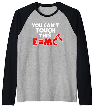 You Can't Touch This E=mc Hammer Raglan