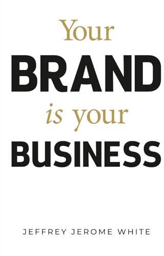 Your Brand Is Your Business