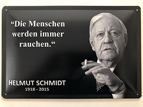 Metall Schild 20x30cm immer Rauchen Zitat Helmut Schmidt Sprüche Blechschild