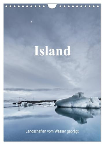 Island - Landschaften vom Wasser geprägt (Wandkalender 2026 DIN A4 hoch), CALVENDO Monatskalender: Highlights einer Rundreise auf und entlang der Ringstraße (CALVENDO Orte)