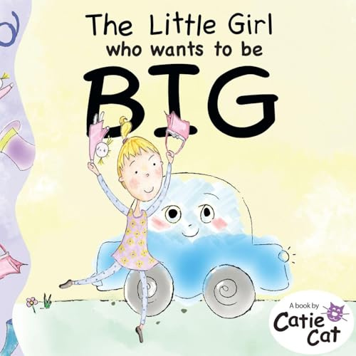The Little Girl who wants to be BIG
