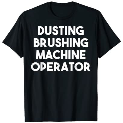Staubbürsten-Bediener T-Shirt