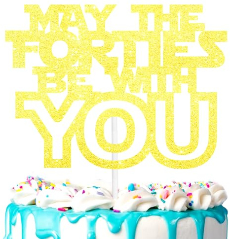 May The Forties Be With You Cake Topper Funny 40th Happy Birthday, Anniversary, Cheers 40th Party Decoration Supplies (Gold)