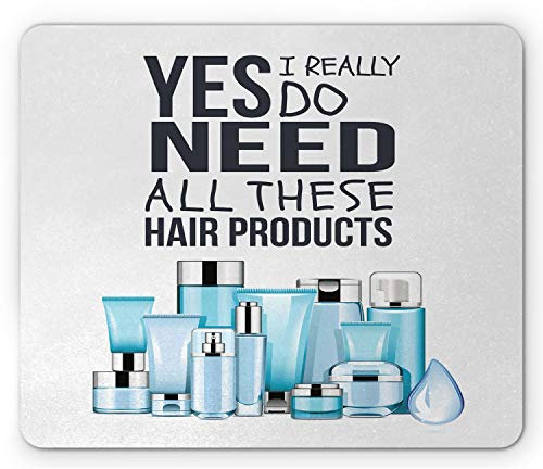 Ambesonne Mauspad mit der Aufschrift Yes I Really Do Need All These Hair Products, Feuchtigkeitscreme, Pastellton, rechteckiges, rutschfestes Gummi-Mauspad, Standardgröße, blasser Himmel