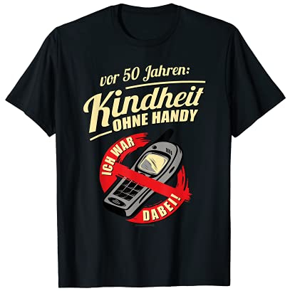 Das Geschenk zum 50. Geburtstag: Kindheit ohne Handy T-Shirt T-Shirt