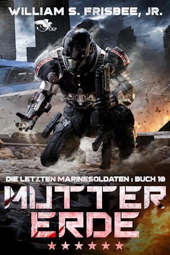 Mutter Erde (Die letzten Marinesoldaten 10)