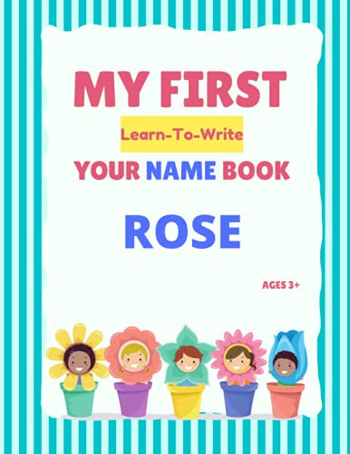 My First Learn-To-Write Your Name Book: Rose