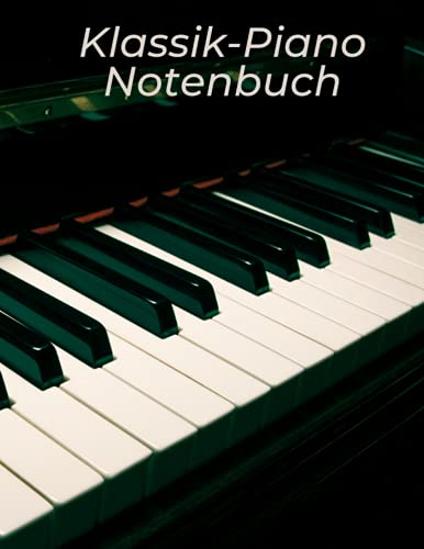 Klassik Piano Notenbuch: Notenbuch für Piano mit 123 Seiten leeren Notenblätter DIN A4