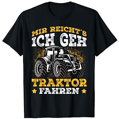 Mir reichts ich geh Traktor fahren Trecker Landwirt Geschenk T-Shirt