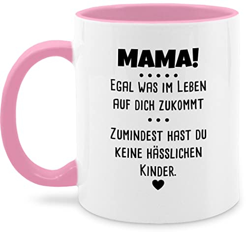 Tasse Tassen 325ml - Mama egal was im Leben auf dich zu kommt I keine hässlichen Kinder - 325 ml - Rosa - muttertag geschenk muttertagstasse mum für kaffeetasse witzig moms cup mütter zukommt