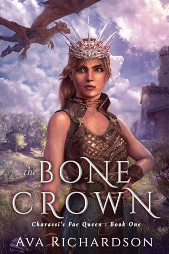 The Bone Crown (Charassi's Fae Queen, Band 1)