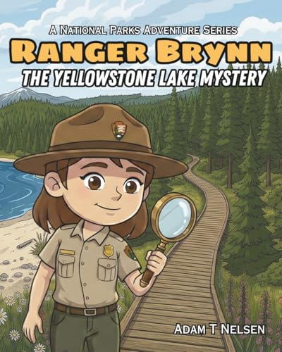 Ranger Brynn: The Yellowstone Lake Mystery (A National Parks Adventure Series)
