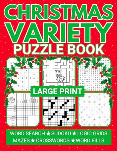 Large Print Christmas Variety Puzzle Book: Relaxing Mixed Puzzles for Adults Including Sudoku, Crosswords, Word Searches, and Logic Grids (Variety Puzzle Books for Adults)