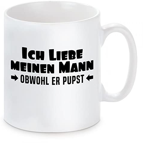 Herzbotschaft Tasse mit Motiv - ich Liebe Meinen Mann obwohl er pupst.