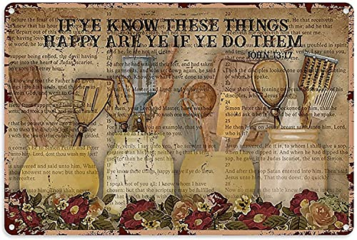Baking Decor Signs If Ye Know These Things Happy are Ye of Ye Do Them Baking and Flower Metal Sign Decor Tin Aluminum Sign Wall Art Metal Poster Gifts for Kitchen Home Bar Cafe 8 * 12 Inch