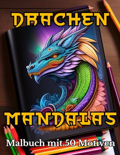 Drachen Mandalas Malbuch: mit 50 beeindruckenden Motiven.: Format von 8,5 x 11 Zoll (21,5 x 27,9 cm) - für Erwachsene und Jugendliche - Ausmalbilder zur Entspannung und Beschäftigung