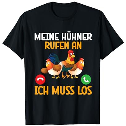 Meine Hühner Rufen An Ich Muss Los Lustiges Bauer T-Shirt