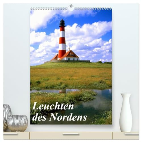 Leuchten des Nordens (hochwertiger Premium Wandkalender 2026 DIN A2 hoch), Kunstdruck in Hochglanz: Leuchttürme von der Elbe bis zur Nord- und Ostsee (CALVENDO Orte)