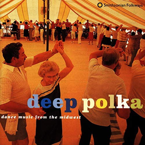Deep Polka: Dance Music from the Midwest