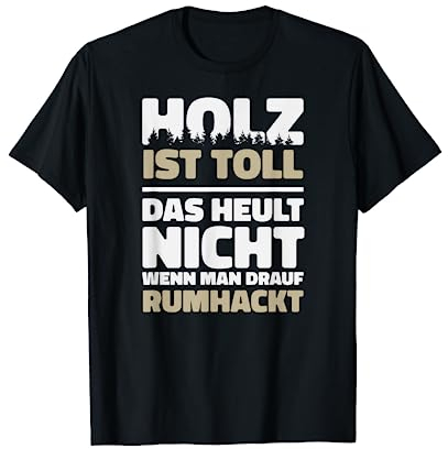 Shirts of Heaven - Herren - Holzthematisches T-Shirt - Schwarz - Klein - Kurzarm - Buchstabenmuster - Pullover - Holzfäller-Novelty-T-Shirt mit lustigem Spruch