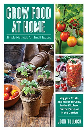 Grow Food at Home: Simple Methods for Small Spaces