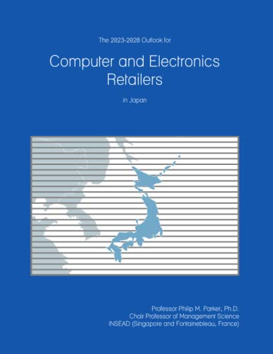 The 2023-2028 Outlook for Computer and Electronics Retailers in Japan