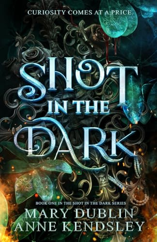 Shot in the Dark: A Spellbinding Enemies-to-Lovers Urban Fantasy Adventure (Shot in the Dark Series, Band 1)